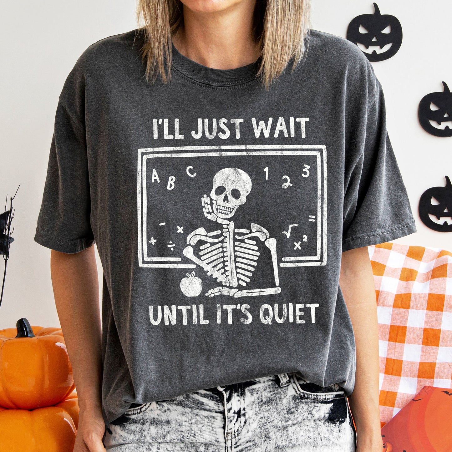 I'll Just Wait Until It's Quite Teacher Retro Halloween Comfort Colors Tshirt