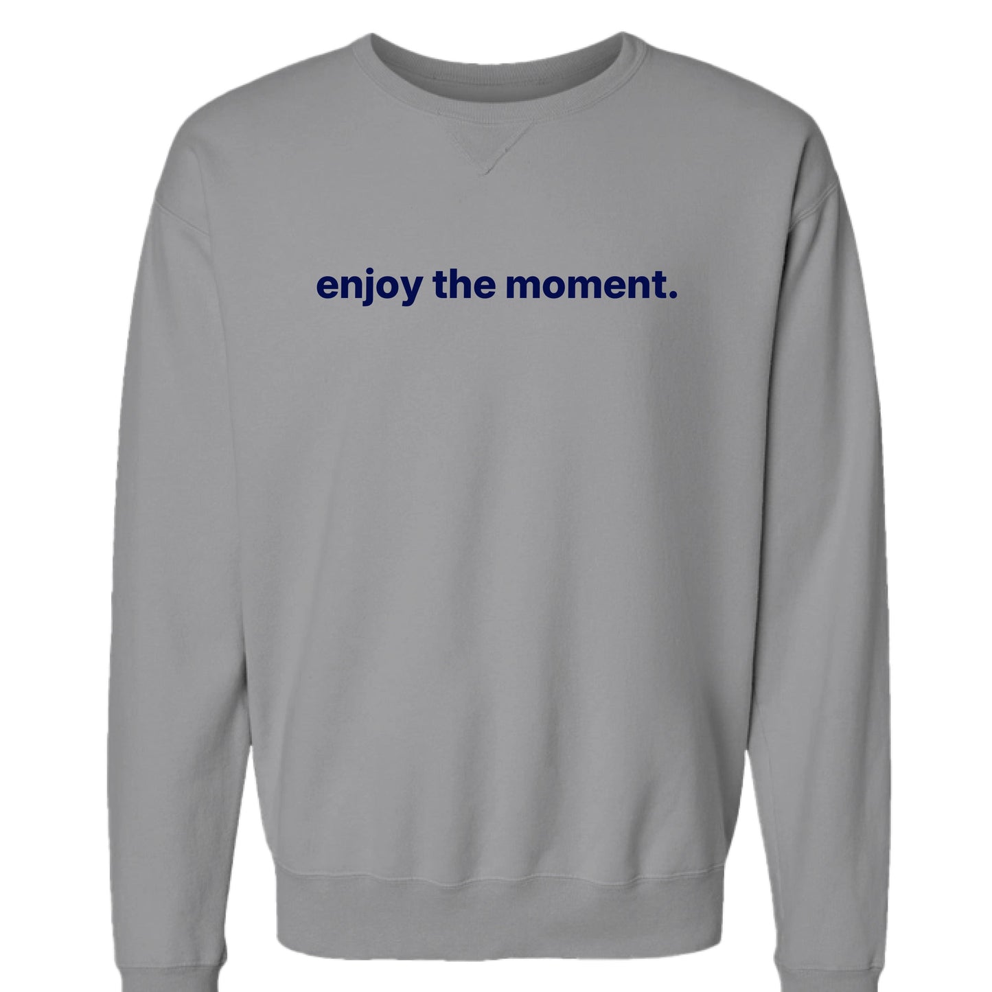 Enjoy the moment crewneck